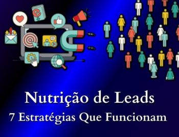 Nutrição de Leads | 7 Estratégias